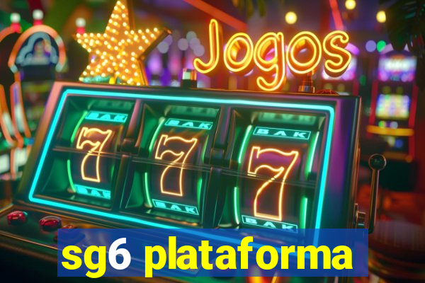 sg6 plataforma